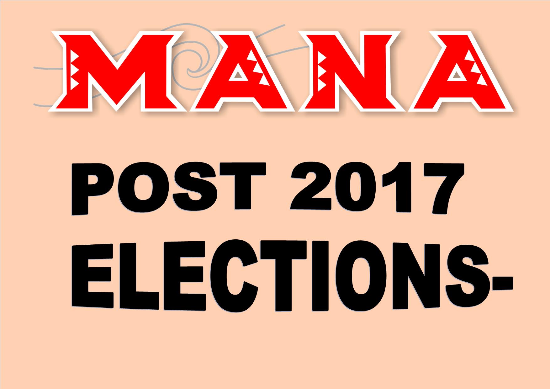 MANA – Post 2017 Elections